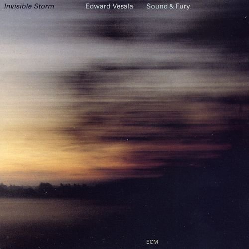 Edward Vesala, Sound &amp; Fury - Invisible Storm (1992)
