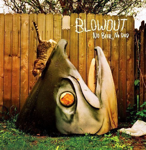 Blowout - No Beer No Dad (2016)
