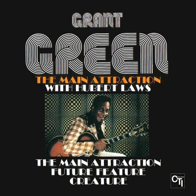 Grant Green - The Main Attraction (1976)