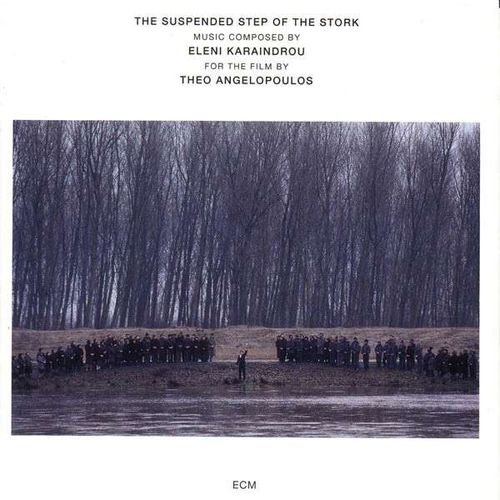 Eleni Karaindrou - The Suspended Step Of The Stork (1992)