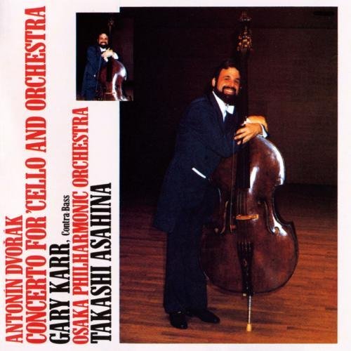 Gary Karr &amp; Takashi Asahina - Dvorak: Cello Concerto Op. 104 (1983/2015)