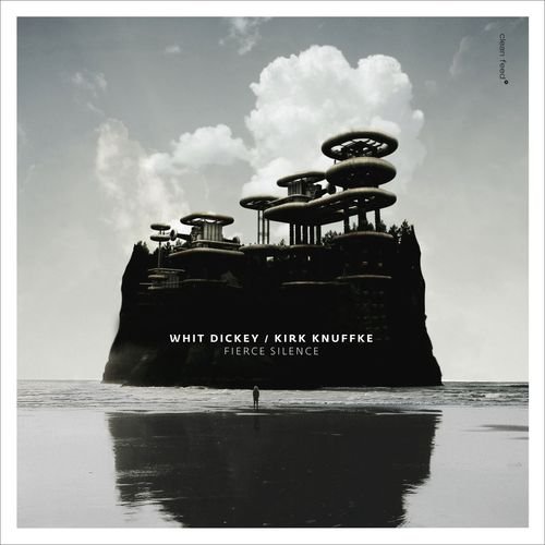 Whit Dickey &amp; Kirk Knuffke - Fierce Silence (2016)