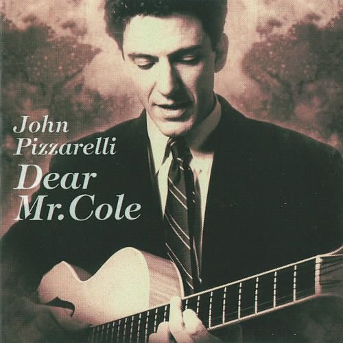 John Pizzarelli - Dear Mr. Cole (1995)
