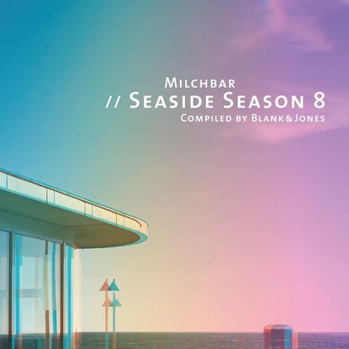 VA - Milchbar: Seaside Season 8 (Compiled By Blank &amp; Jones) (2016) Lossless