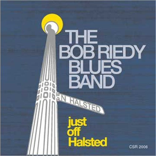 The Bob Riedy Blues Band - Just Off Halsted (1974)