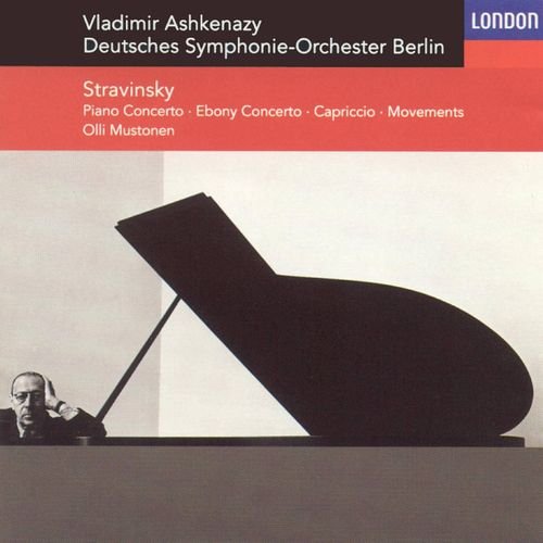 Vladimir Ashkenazy - Stravinsky: Piano Concerto; Ebony Concerto; Capriccio; Movements (1993)