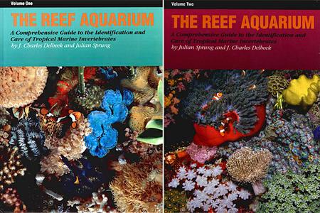 The Reef Aquarium: A Comprehensive Guide to the Identification and Care of Tropical Marine Invertebrates, Vol. 1&amp;2