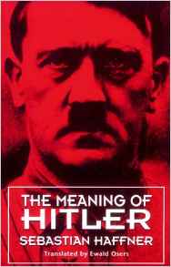 Sebastian Haffner The Meaning of Hitler