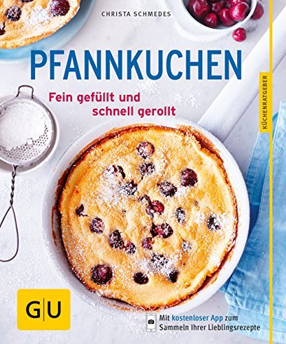 Pfannkuchen: Fein gefüllt und schnell gerollt
