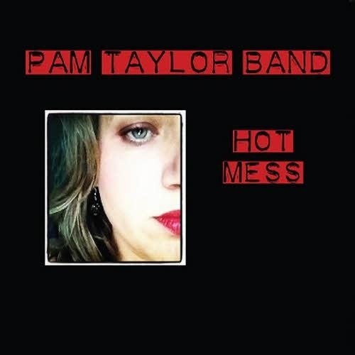 Pam Taylor Band - Hot Mess (2012) Lossless