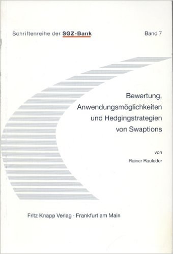Bewertung, Anwendungsmöglichkeiten und Hedgingstrategien von Swaptions