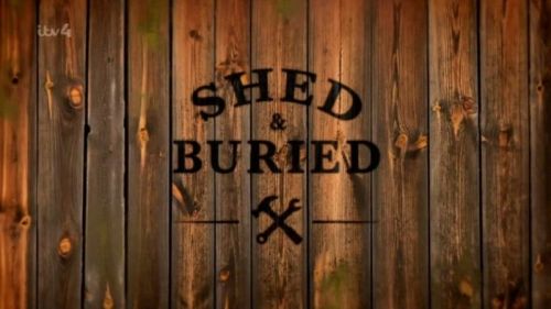 ITV - Shed and Buried Series 1 (2016)