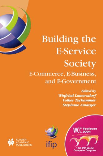 Building the E-Service Society: E-Commerce, E-Business, and E-Government