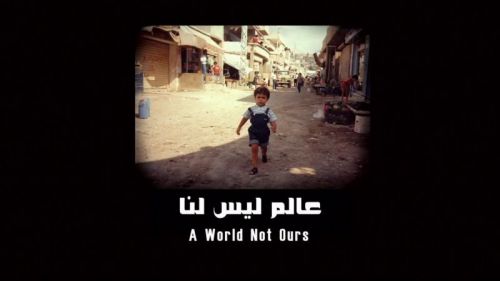 Nakba Filmworks - A World not Ours (2012)
