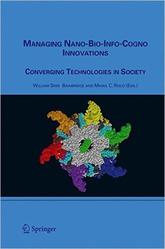 Managing Nano-Bio-Info-Cogno Innovations: Converging Technologies in Society