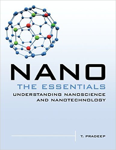 T. Pradeep - Nano: The Essentials