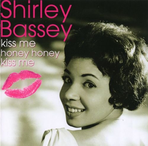 Shirley Bassey - Kiss Me Honey Honey Kiss Me (2009)