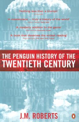 The Penguin History of the Twentieth Century: The History of the World, 1901 to the Present