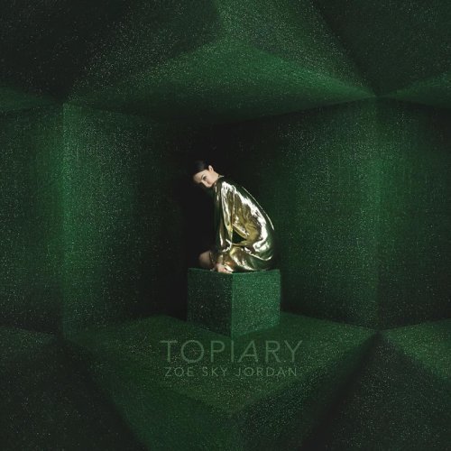 Zoe Sky Jordan - Topiary (2016)