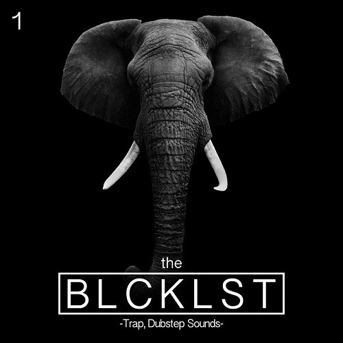 The Blcklst: Trap &amp; Dubstep Sounds (2016)
