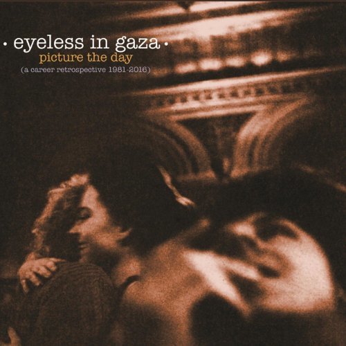 Eyeless In Gaza - Picture The Day (A Career Retrospective 1981-2016) (2016