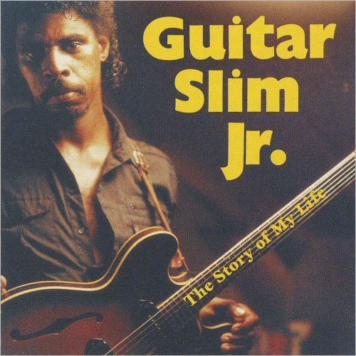 Guitar Slim Jr. - The Story Of My Life (1988)
