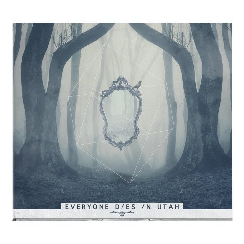 Everyone Dies In Utah - Everyone Dies In Utah (2016)