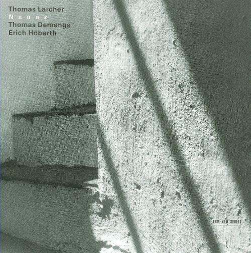 Thomas Demenga, Erich Hobarth - Thomas Larcher: Naunz (2001)