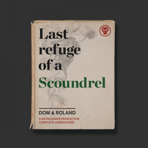 Dom &amp; Roland - Last Refuge of a Scoundrel (2016)