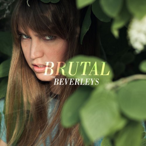 The Beverleys - Brutal (2015
