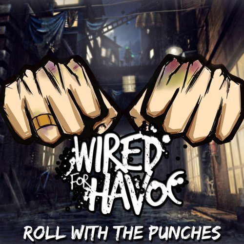 Wired for Havoc - Roll With The Punches (2016)