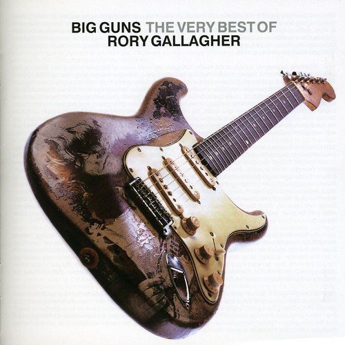Rory Gallagher - Big Guns The Very Best Of Rory Gallagher (2005) Lossless