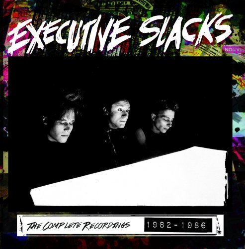 Executive Slacks - The Complete Recordings 1982-1986 (2015)