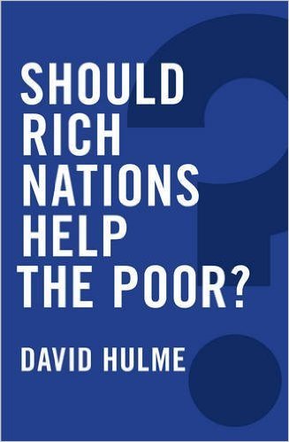 Should Rich Nations Help the Poor? (Global Futures) by David Hulme