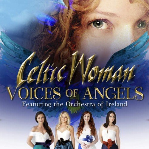 Celtic Woman - Voices of Angels (2016)