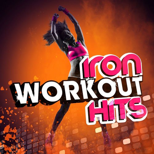 Iron Maximize Workout Hits (2016)