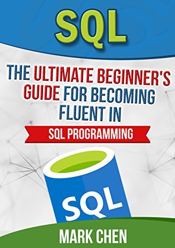 SQL: The Ultimate Beginner's Guide for Becoming Fluent in SQL ...
