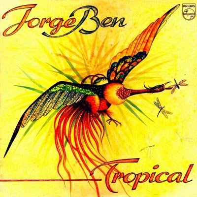 Jorge Ben - Tropical (1977)