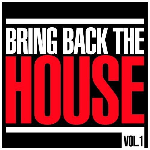 Bring Back The House Vol.1 (2016)