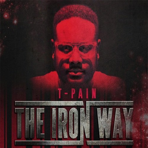 T-Pain - The Iron Way (2016)