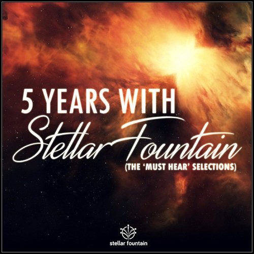 5 Years With Stellar Fountain: The Must Hear Selection (2016)