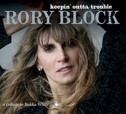 Rory Block - Keepin Outta Trouble: A Tribute To Bukka White (2016)