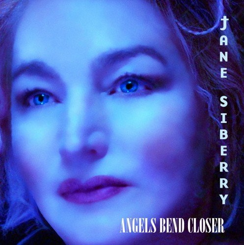 Jane Siberry - Angels Bend Closer (2016)
