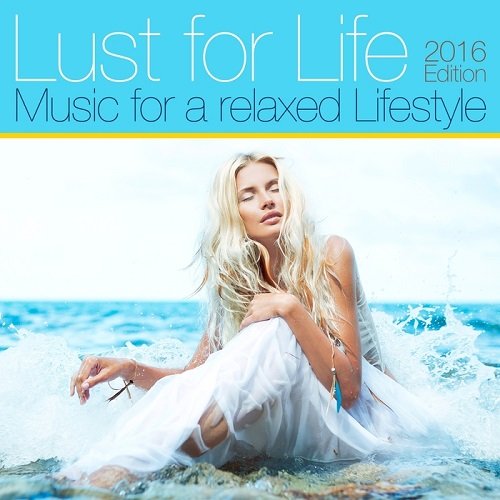 Lust For Life, 2016 Edition (Music For A Relaxed Lifestyle) (2016)