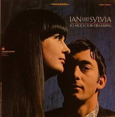 Ian &amp; Sylvia - So Much for Dreaming (1967)