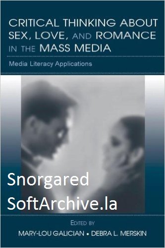 Critical Thinking About Sex, Love, and Romance in the Mass Media: Media Literacy Applications