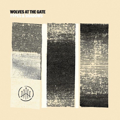 Wolves At The Gate - Types And Shadows (2016)