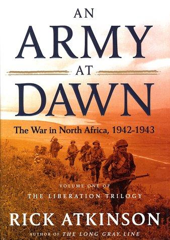 An Army at Dawn: The war in North Africa 1942-1943 )
