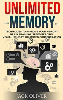  Unlimited Memory: Techniques to Improve Your Memory, Brain Training, Speed Reading, Visual Memory, Unlimited Concentration