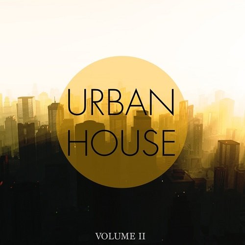 Urban House Vol.2 (Finest In Modern House &amp; Dance Music) (2016)